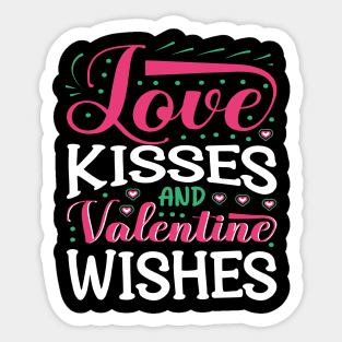 LOVE KISSES AND VALENTINE WISHES Sticker